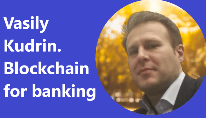 Vasily Kudrin. Blockchain for banking